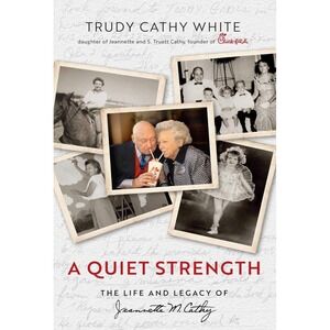 Trudy Cathy White A Quiet Strength Jeannette M. Cathy First Edition Autographed